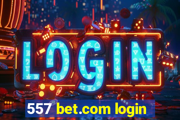 557 bet.com login